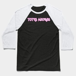 Totes Adorbs Baseball T-Shirt